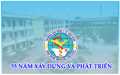 Trường Cao đẳng Y tế Thái Bình - 55 năm xây dựng và phát triển